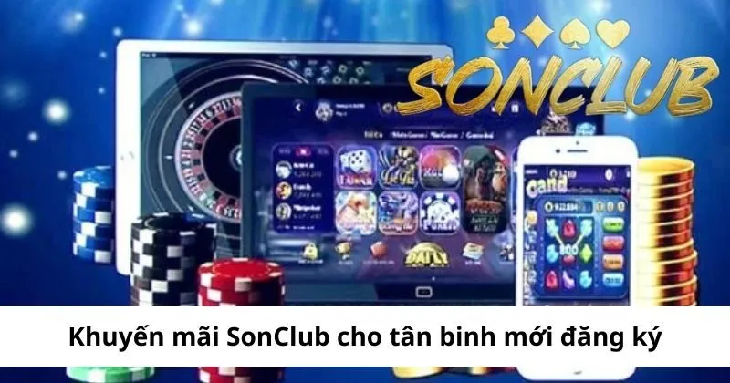 Khuyến mãi SonClub cho tân binh mới đăng ký