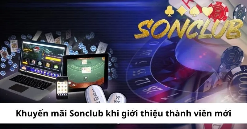 Khuyến mãi SonClub khi giới thiệu thành viên mới